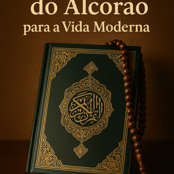 Sabedoria do Alcorão para a Vida Moderna